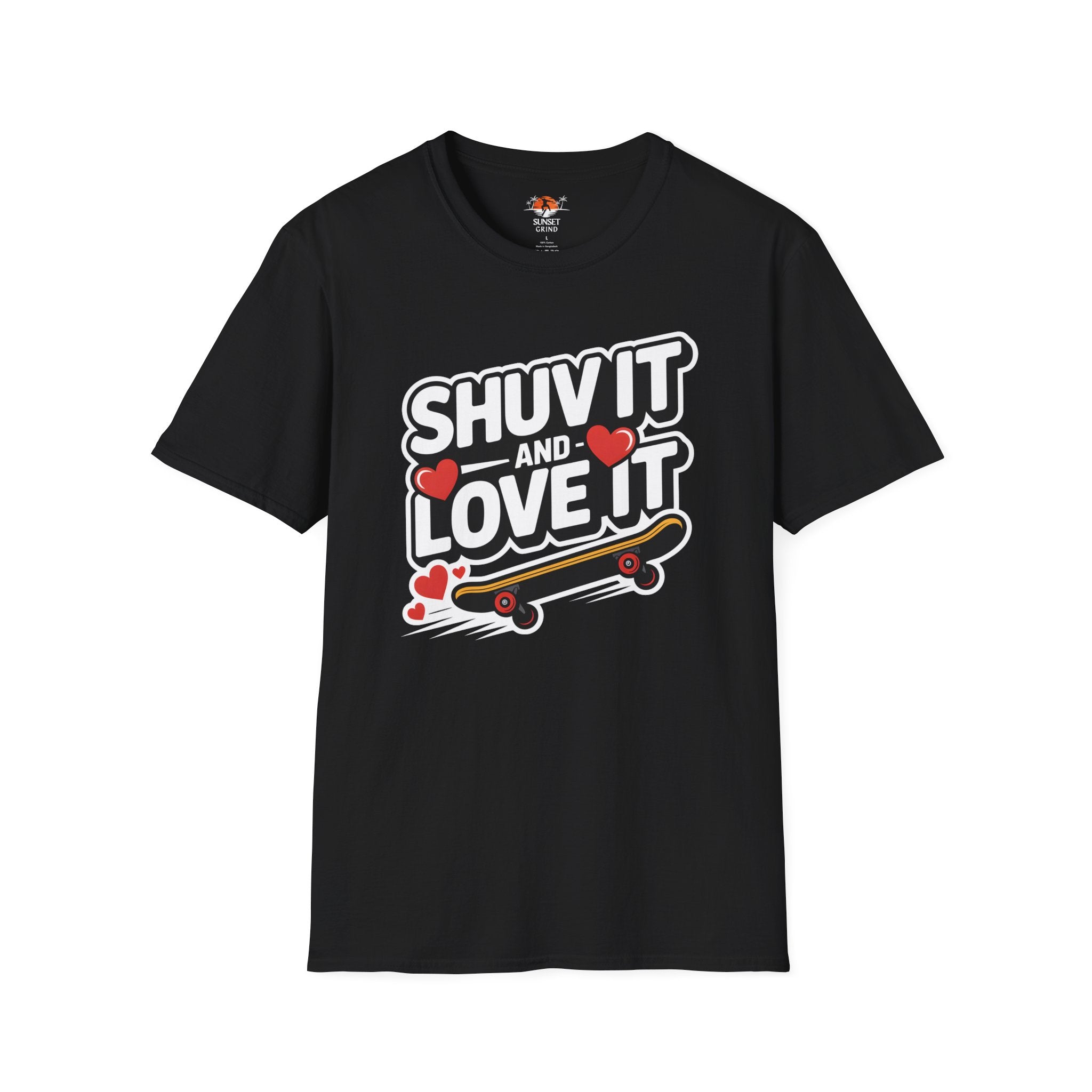 SHUV IT AND LOVE IT 2 T-Shirt