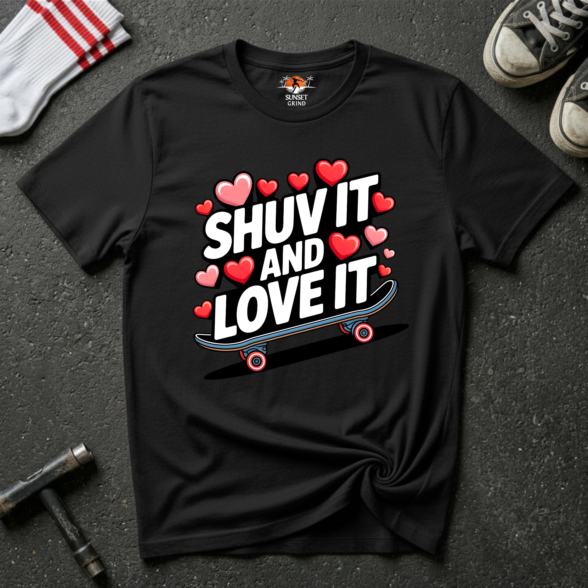 SHUV IT AND LOVE IT 3 T-Shirt