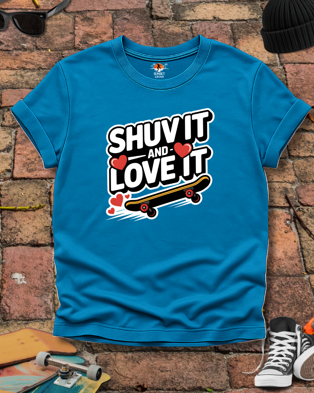 SHUV IT AND LOVE IT 2 T-Shirt