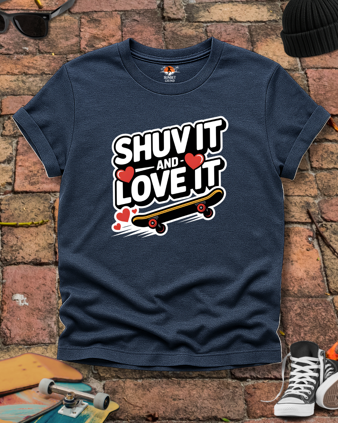 SHUV IT AND LOVE IT 2 T-Shirt