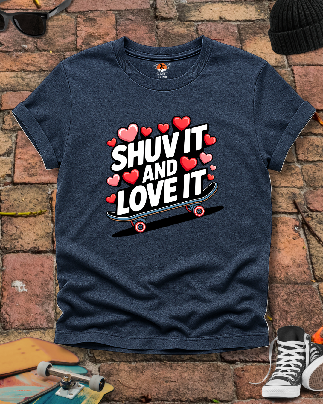 SHUV IT AND LOVE IT 3 T-Shirt