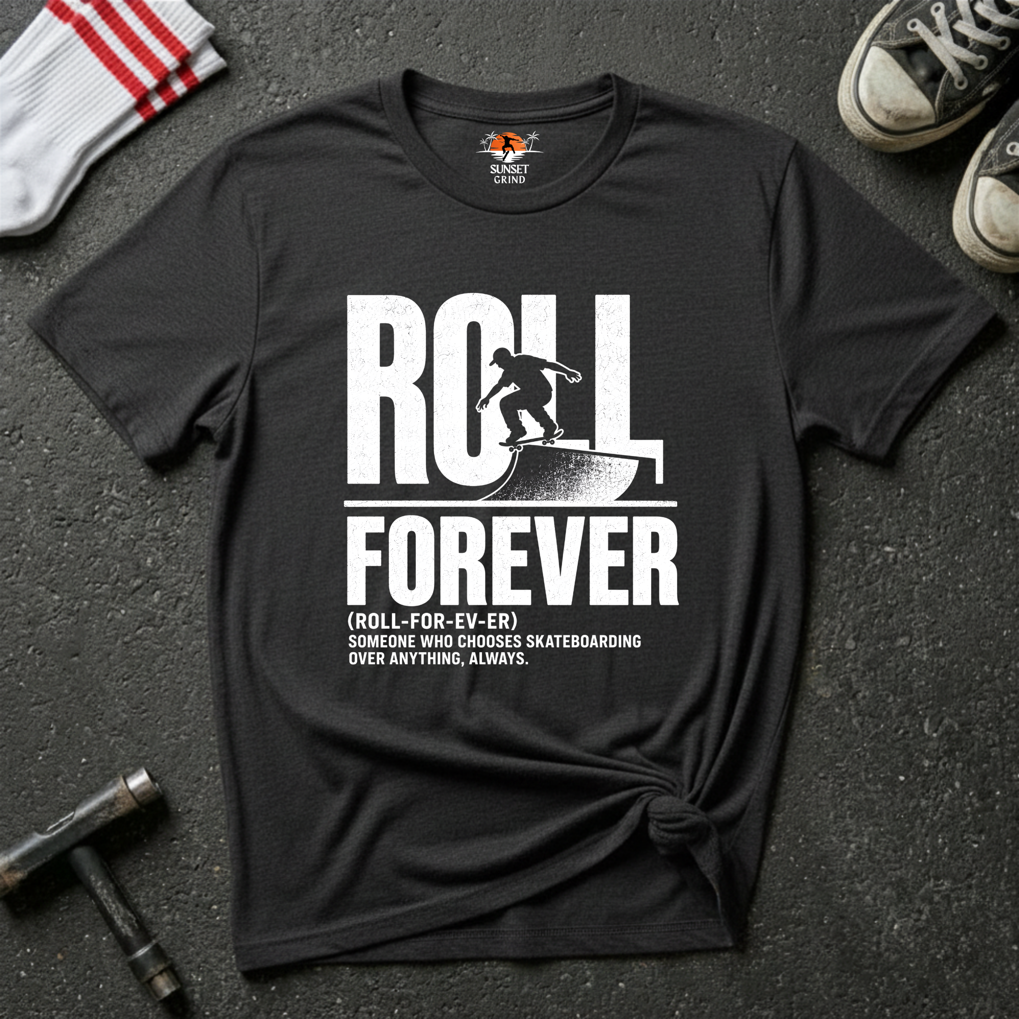 ROLL-FOR-EV-ER T-Shirt