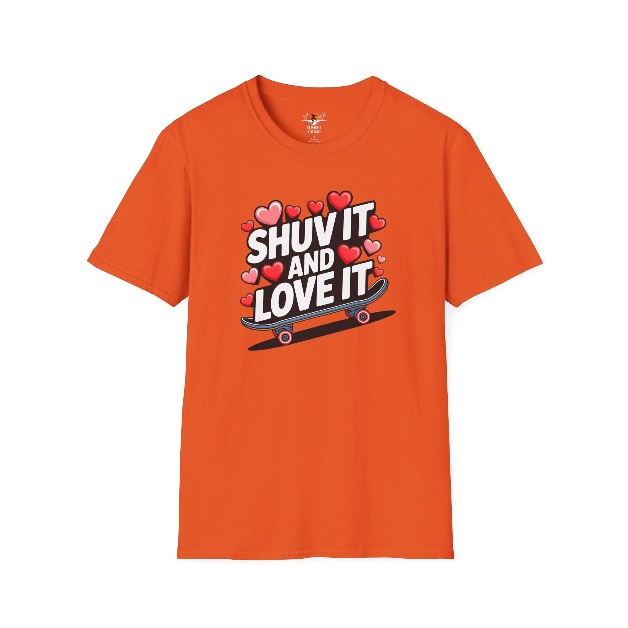 SHUV IT AND LOVE IT 3 T-Shirt