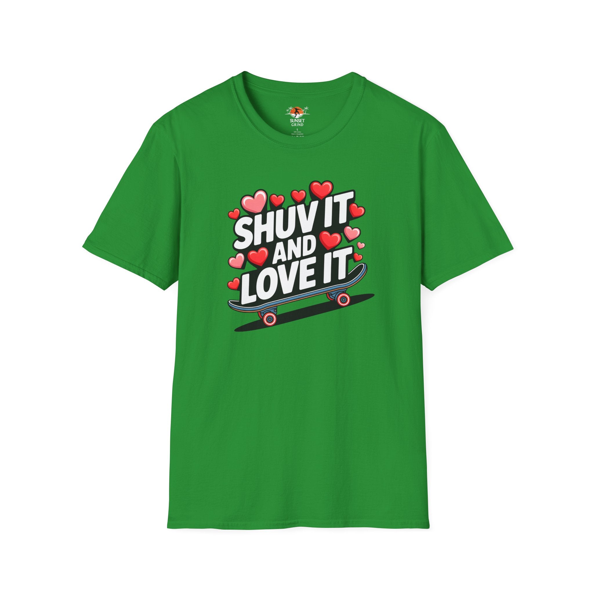 SHUV IT AND LOVE IT 3 T-Shirt