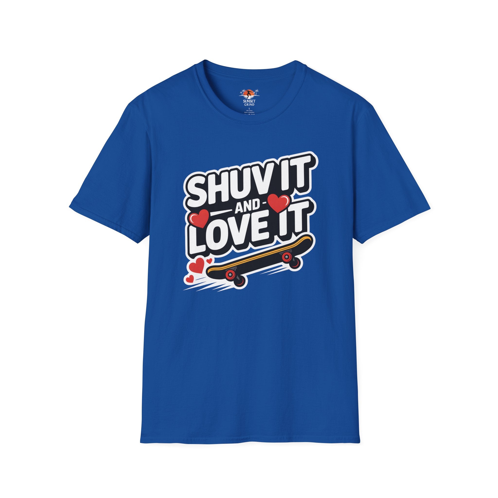 SHUV IT AND LOVE IT 2 T-Shirt
