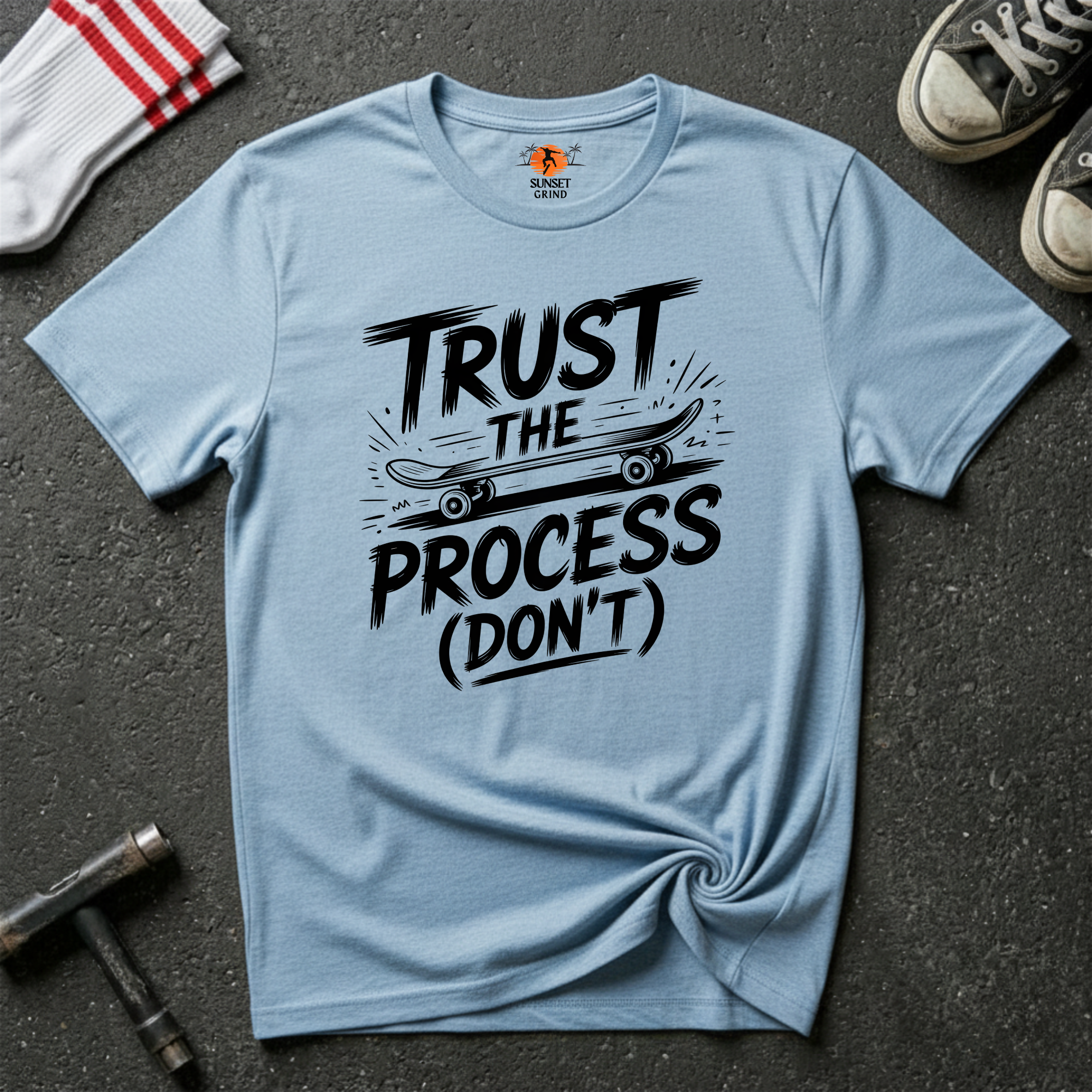 TRUST THE PROCESS(DON'T) T-Shirt