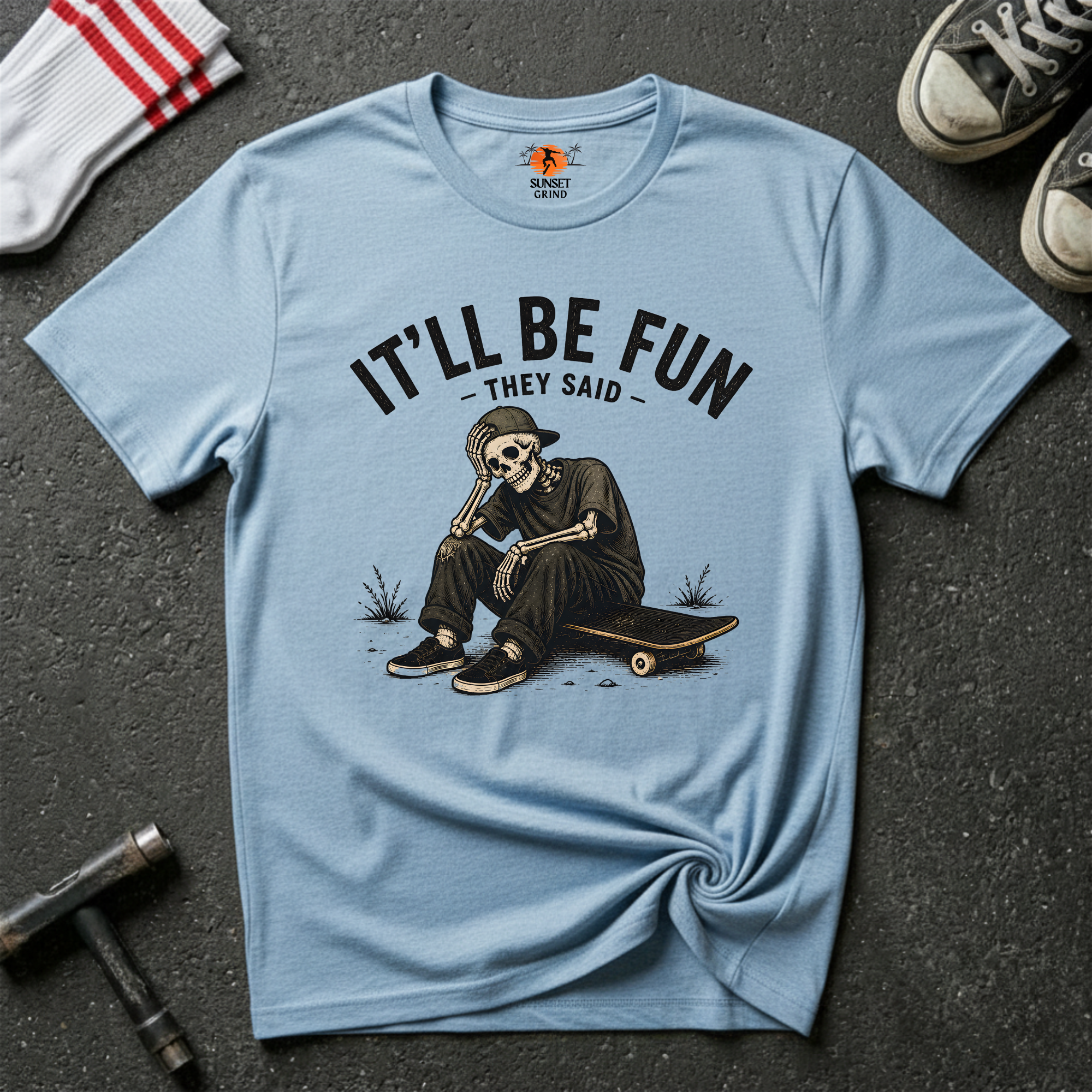 IT'LL BE FUN T-Shirt