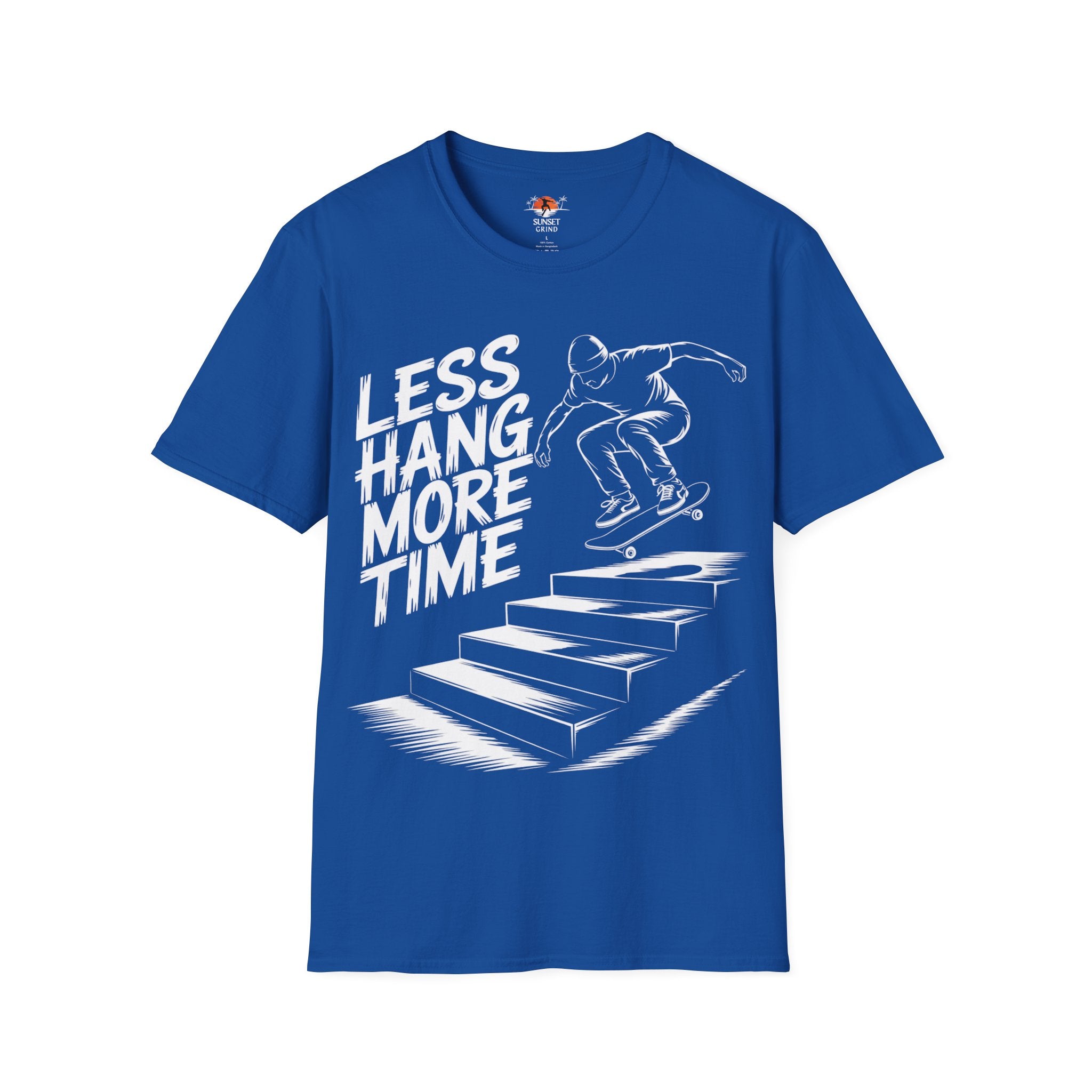 LESS HANG MORE TIME T-Shirt