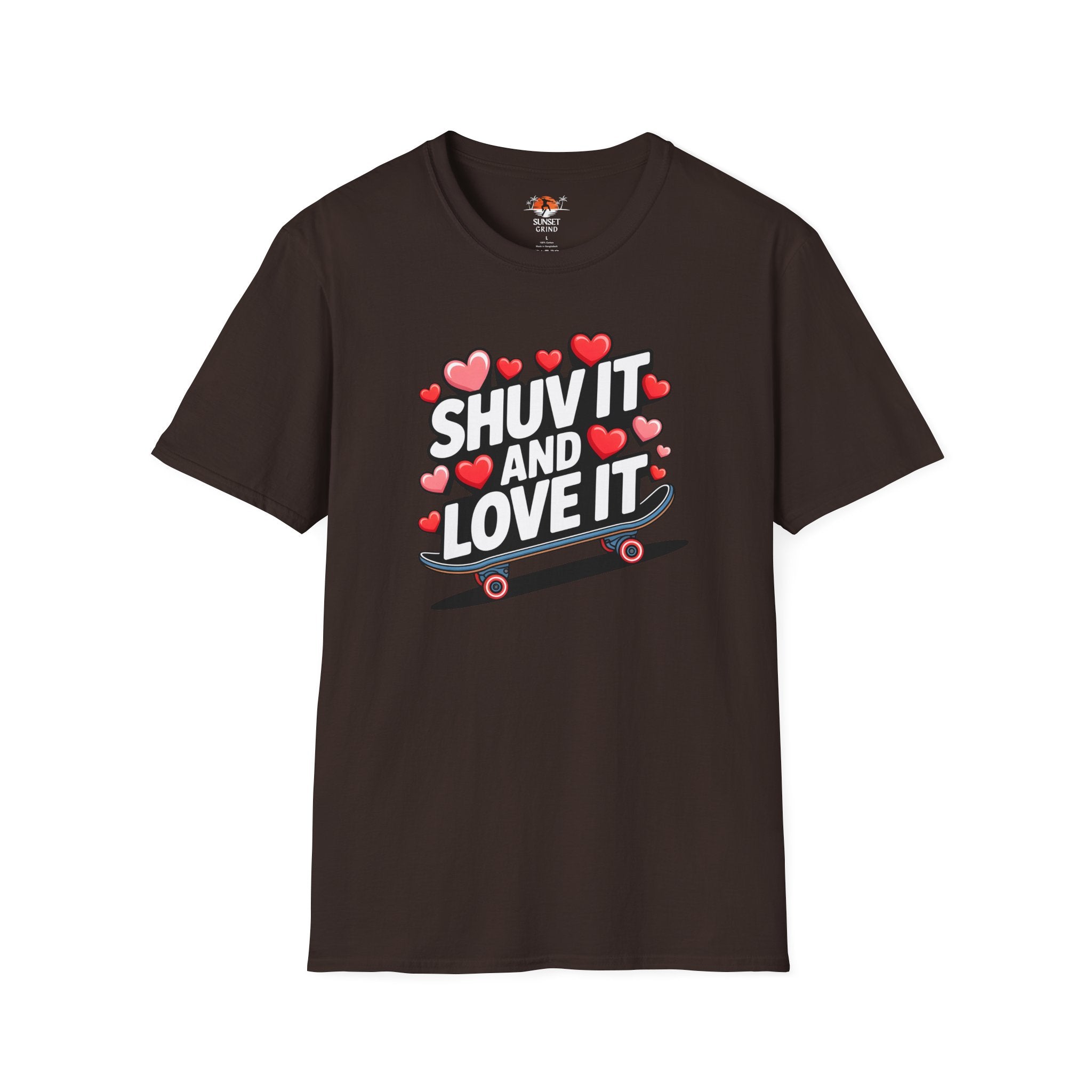 SHUV IT AND LOVE IT 3 T-Shirt