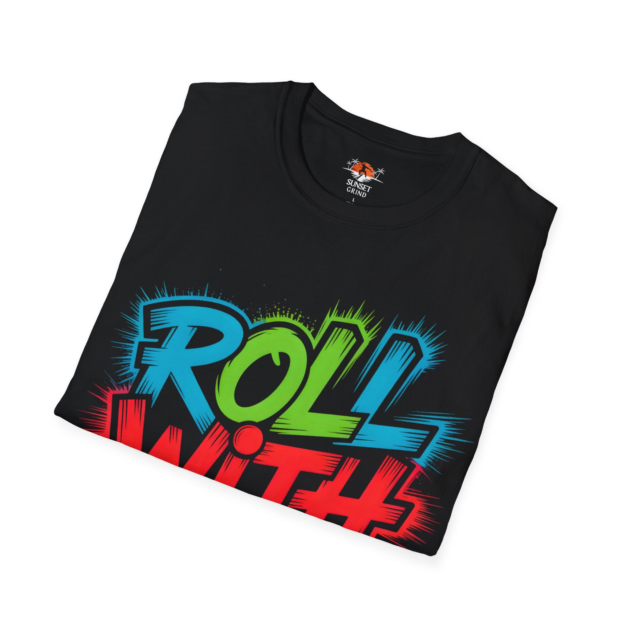 ROLL WITH IT T-Shirt