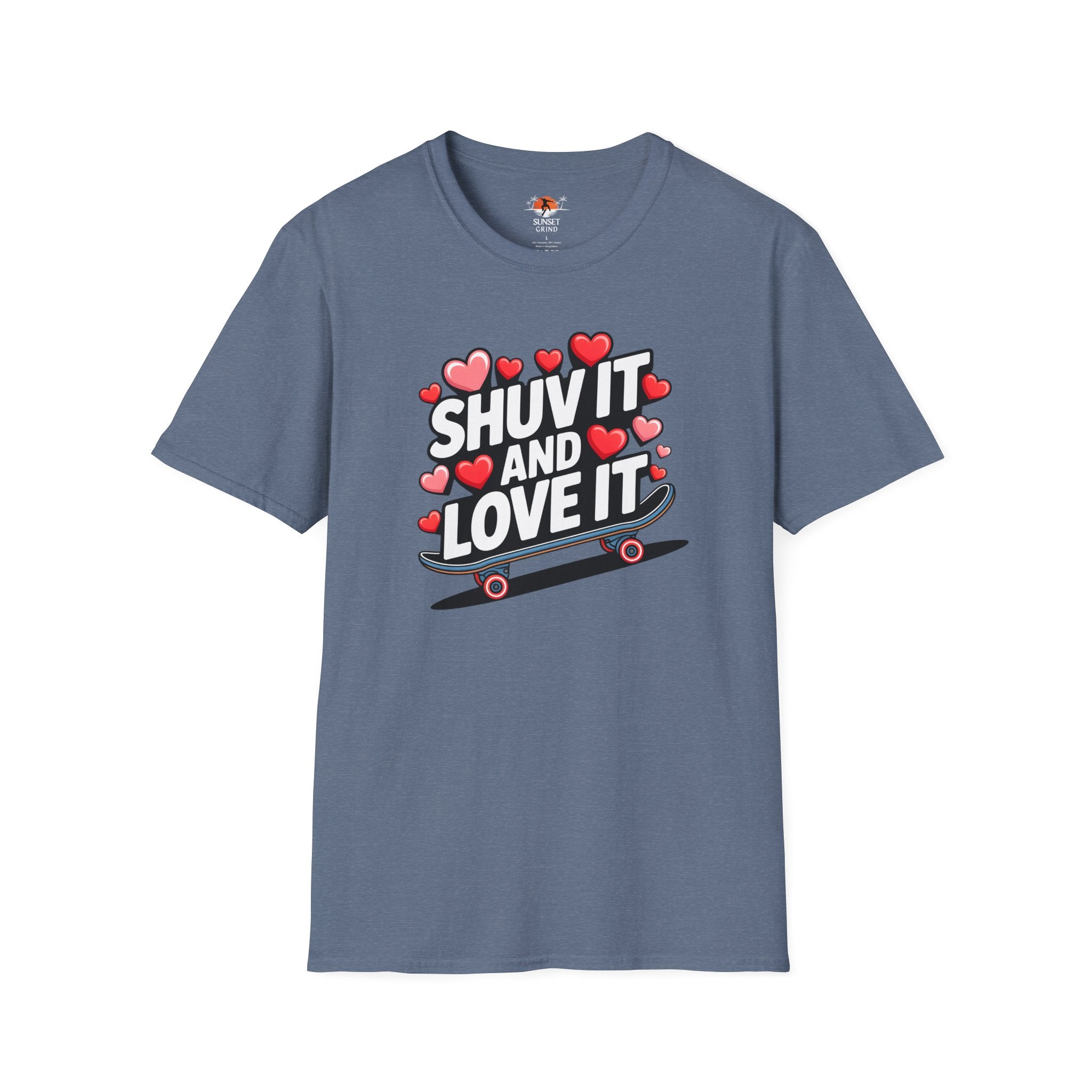 SHUV IT AND LOVE IT 3 T-Shirt