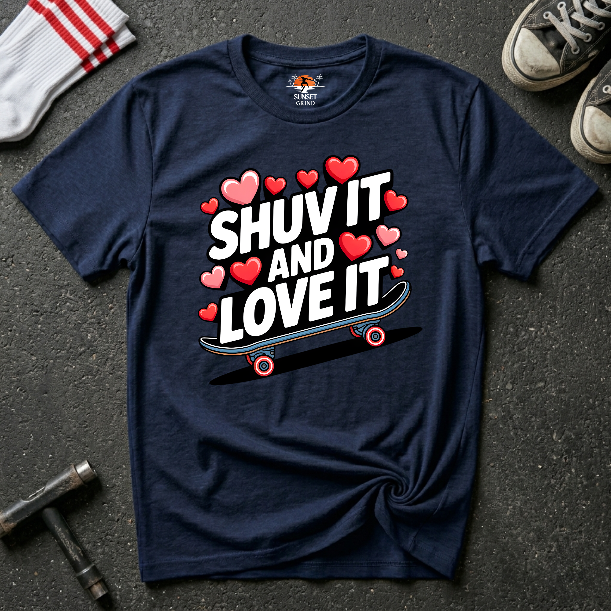 SHUV IT AND LOVE IT 3 T-Shirt