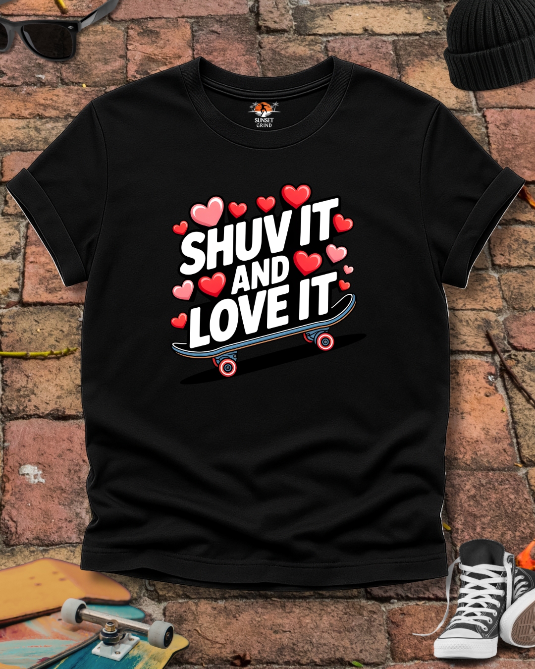 SHUV IT AND LOVE IT 3 T-Shirt