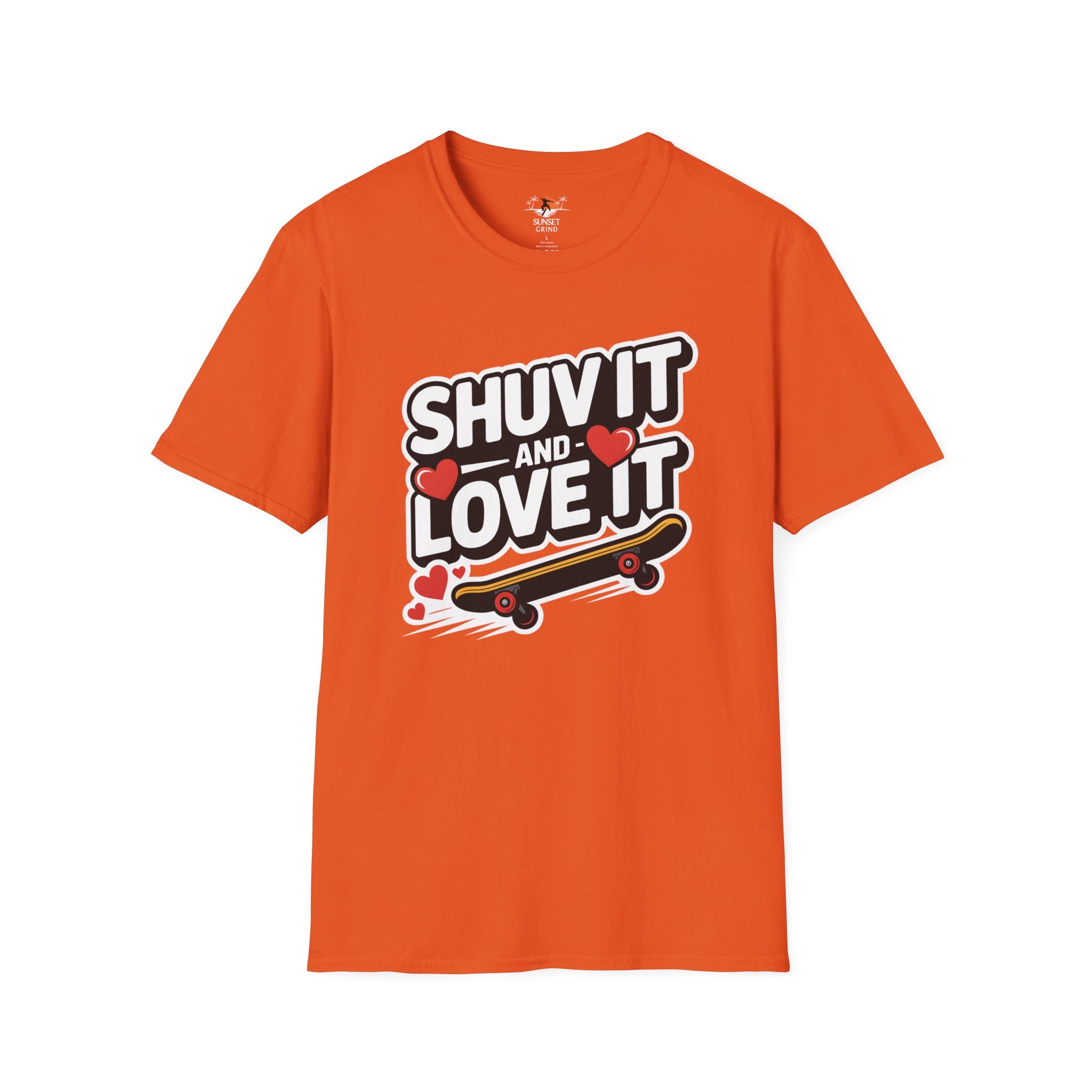 SHUV IT AND LOVE IT 2 T-Shirt
