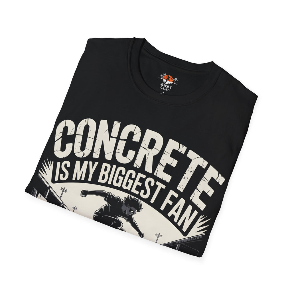 CONCRETE IS MY BIGGEST FAN T-Shirt
