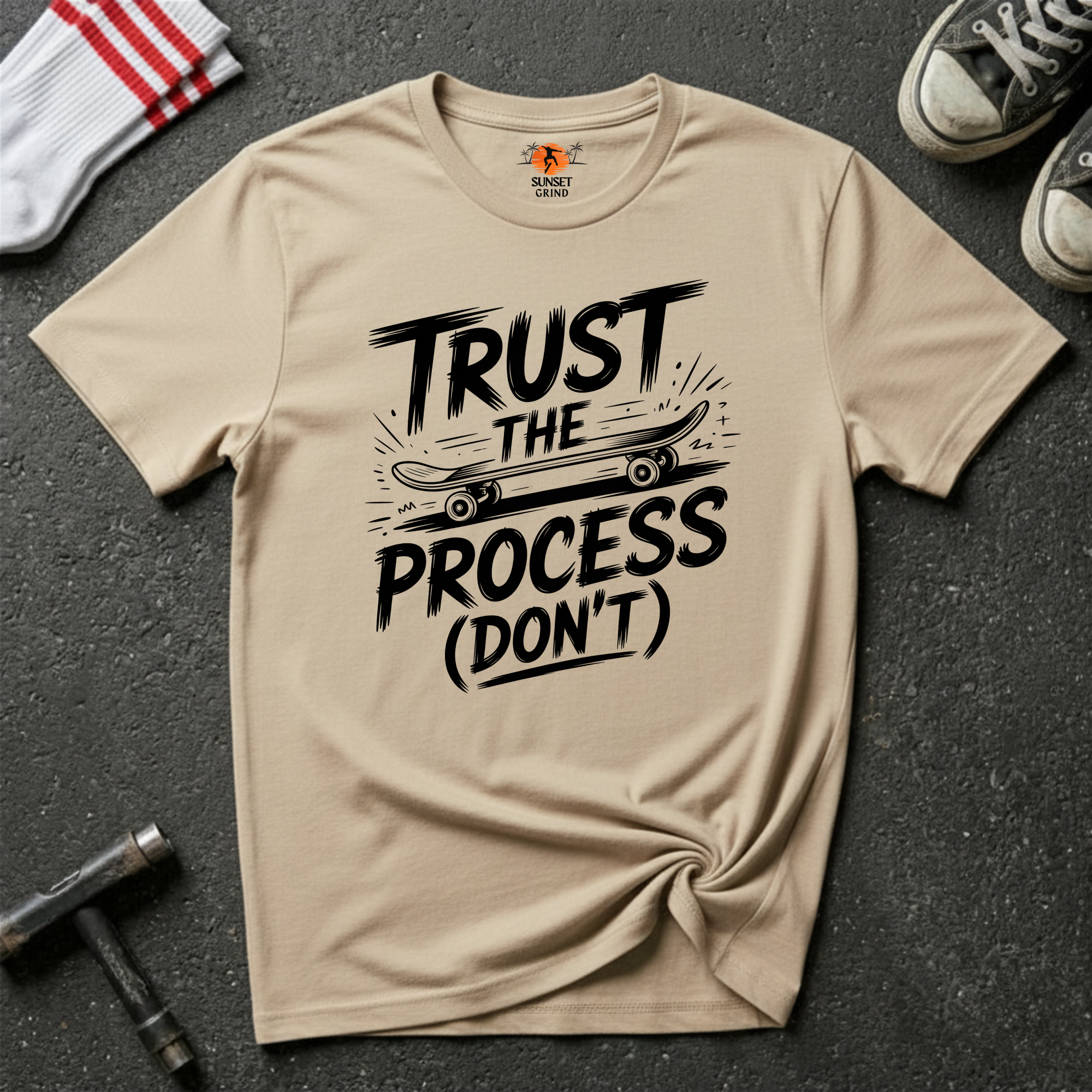 TRUST THE PROCESS(DON'T) T-Shirt