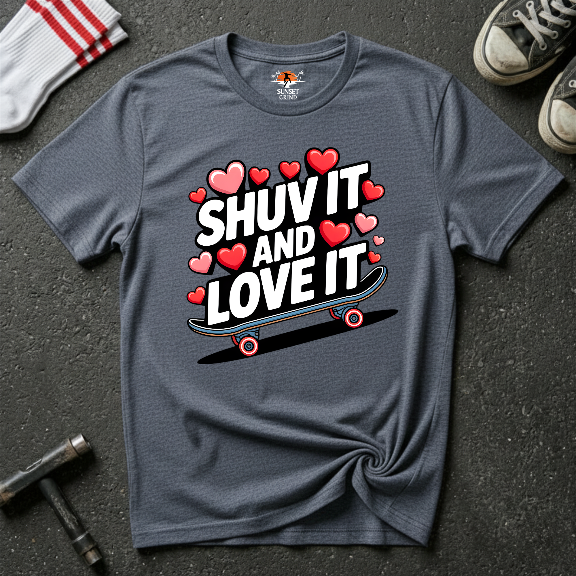 SHUV IT AND LOVE IT 3 T-Shirt