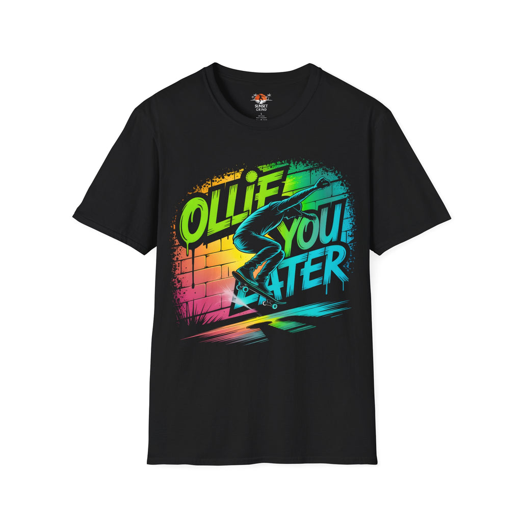 OLLIE YOU LATER T-Shirt