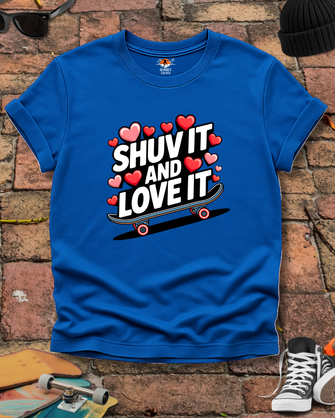 SHUV IT AND LOVE IT 3 T-Shirt