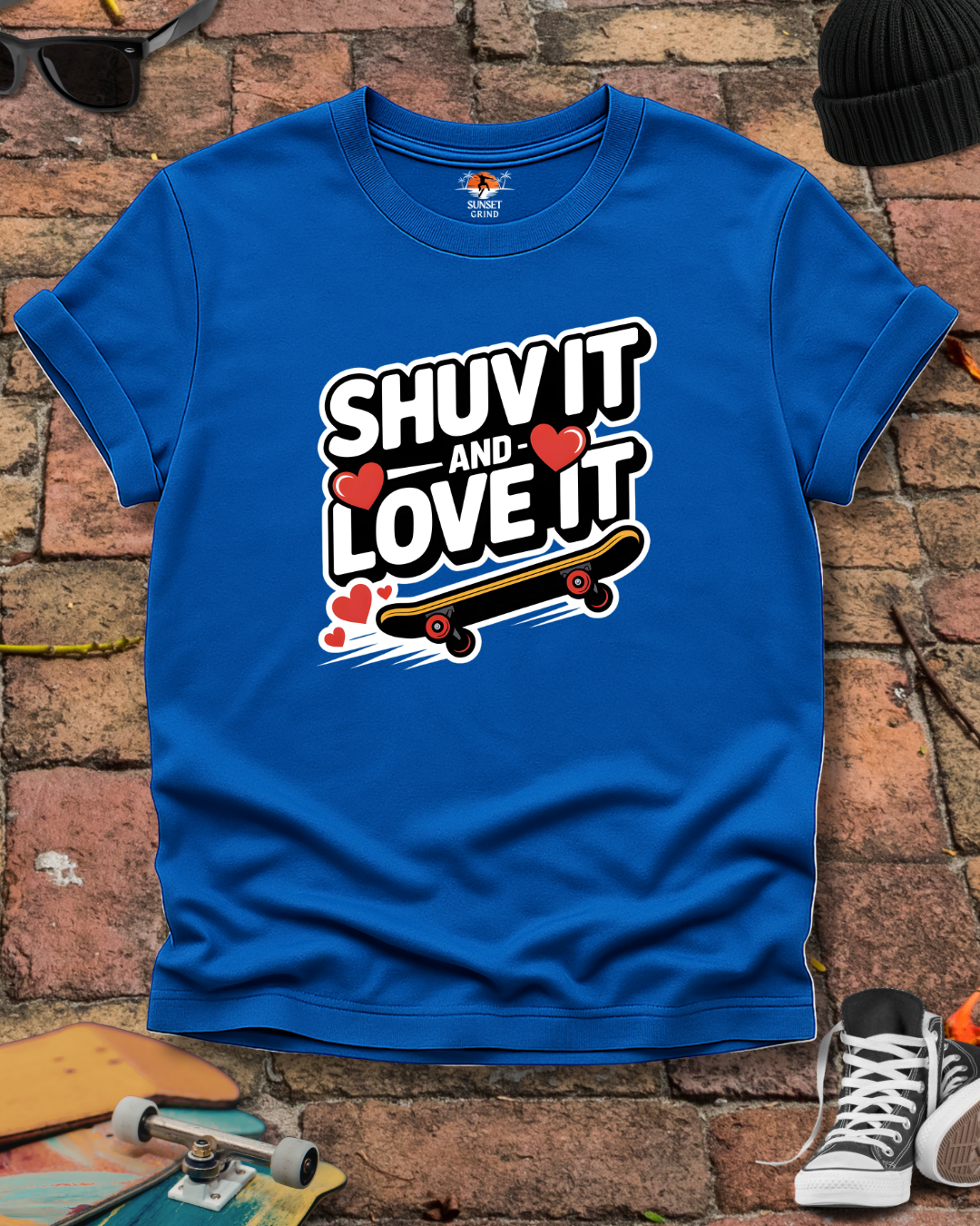 SHUV IT AND LOVE IT 2 T-Shirt