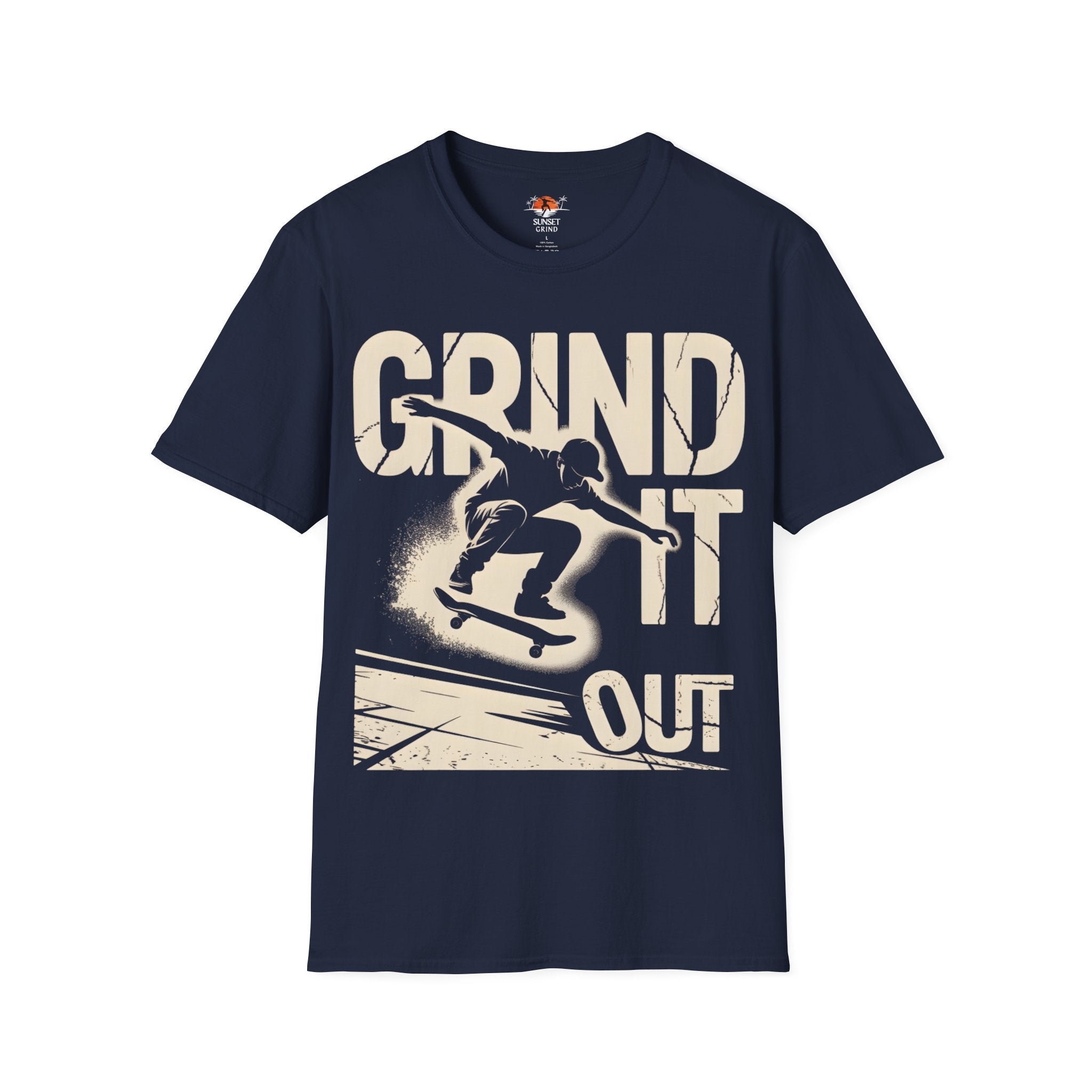 GRIND IT OUT T-Shirt
