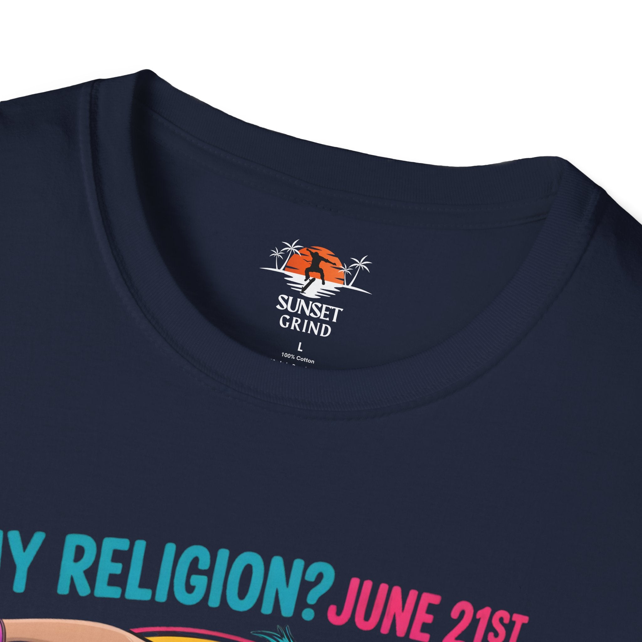 MY RELIGION? JUNE 21ST T-Shirt 2