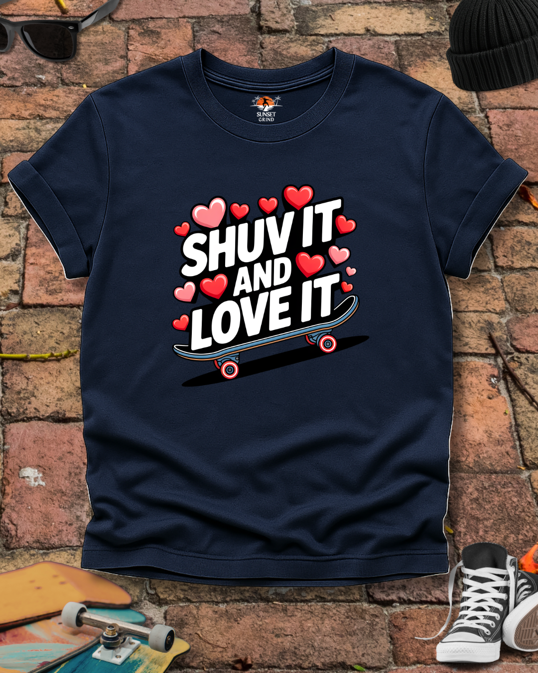 SHUV IT AND LOVE IT 3 T-Shirt