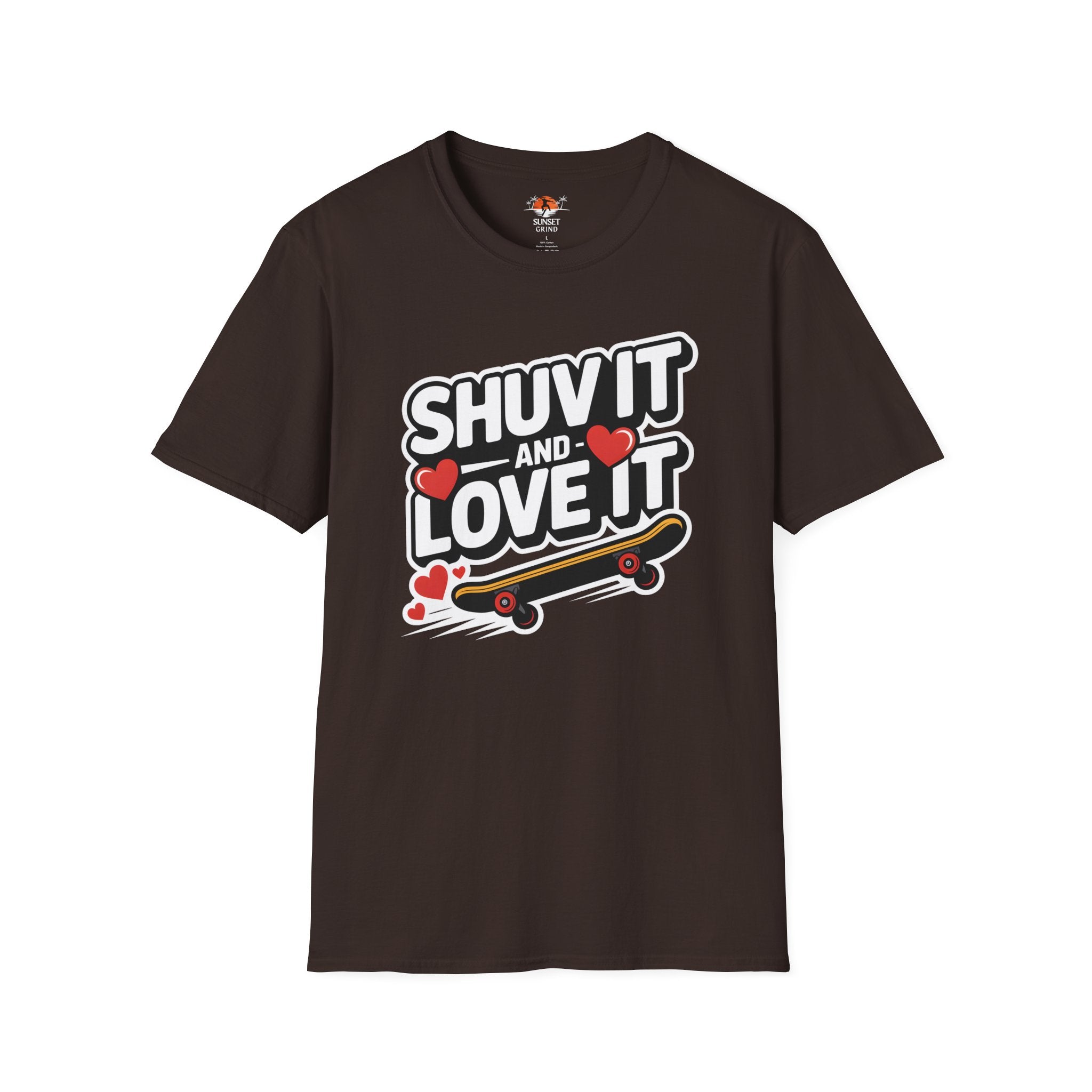 SHUV IT AND LOVE IT 2 T-Shirt