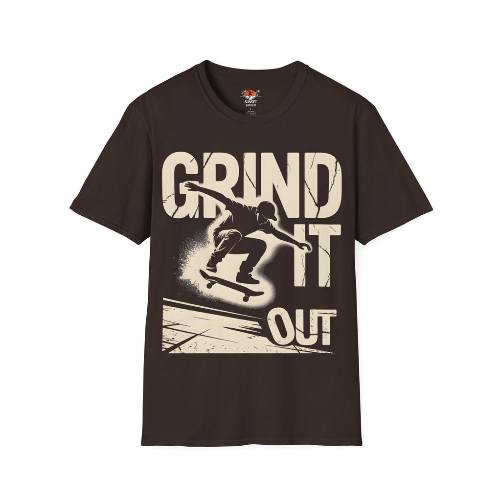 GRIND IT OUT T-Shirt