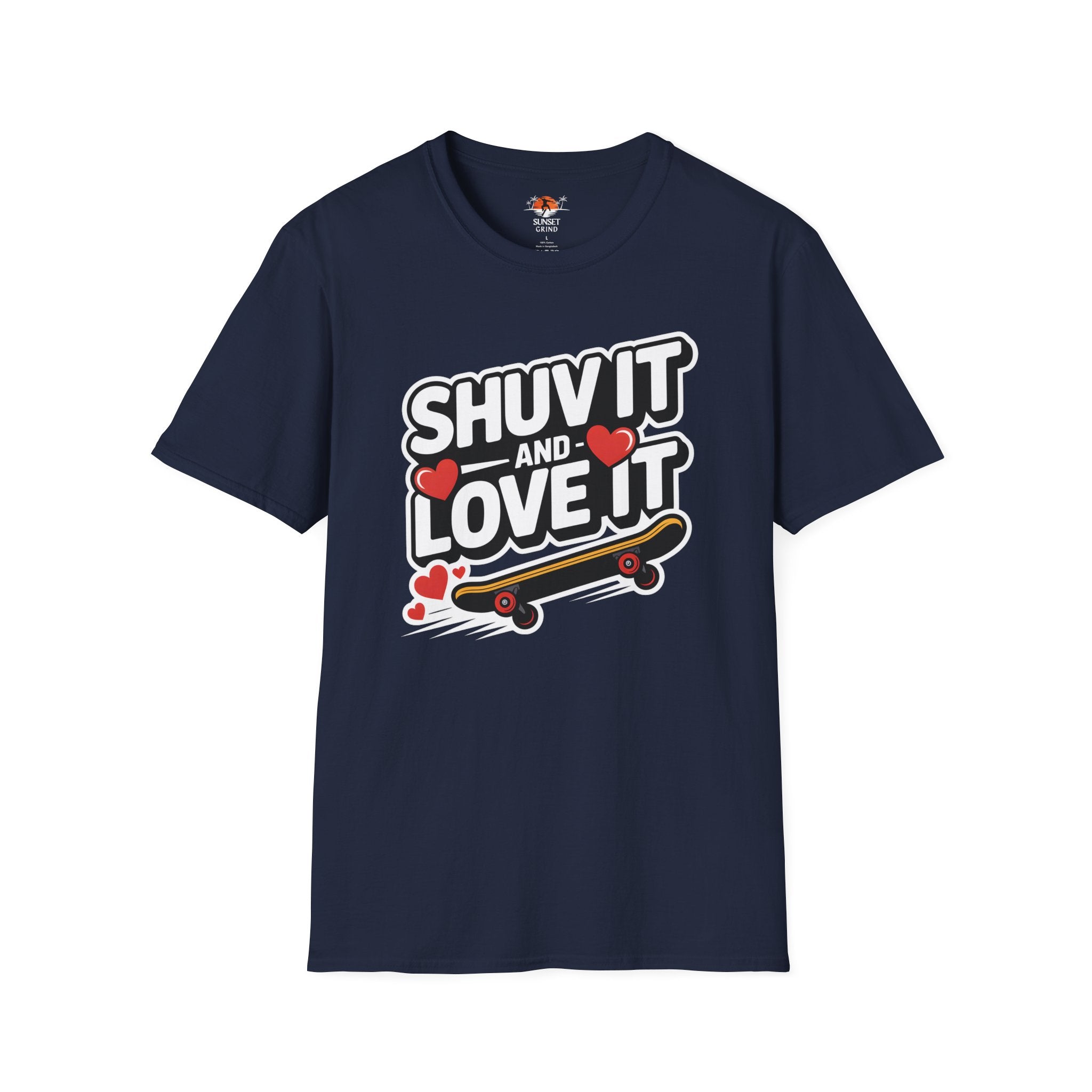 SHUV IT AND LOVE IT 2 T-Shirt