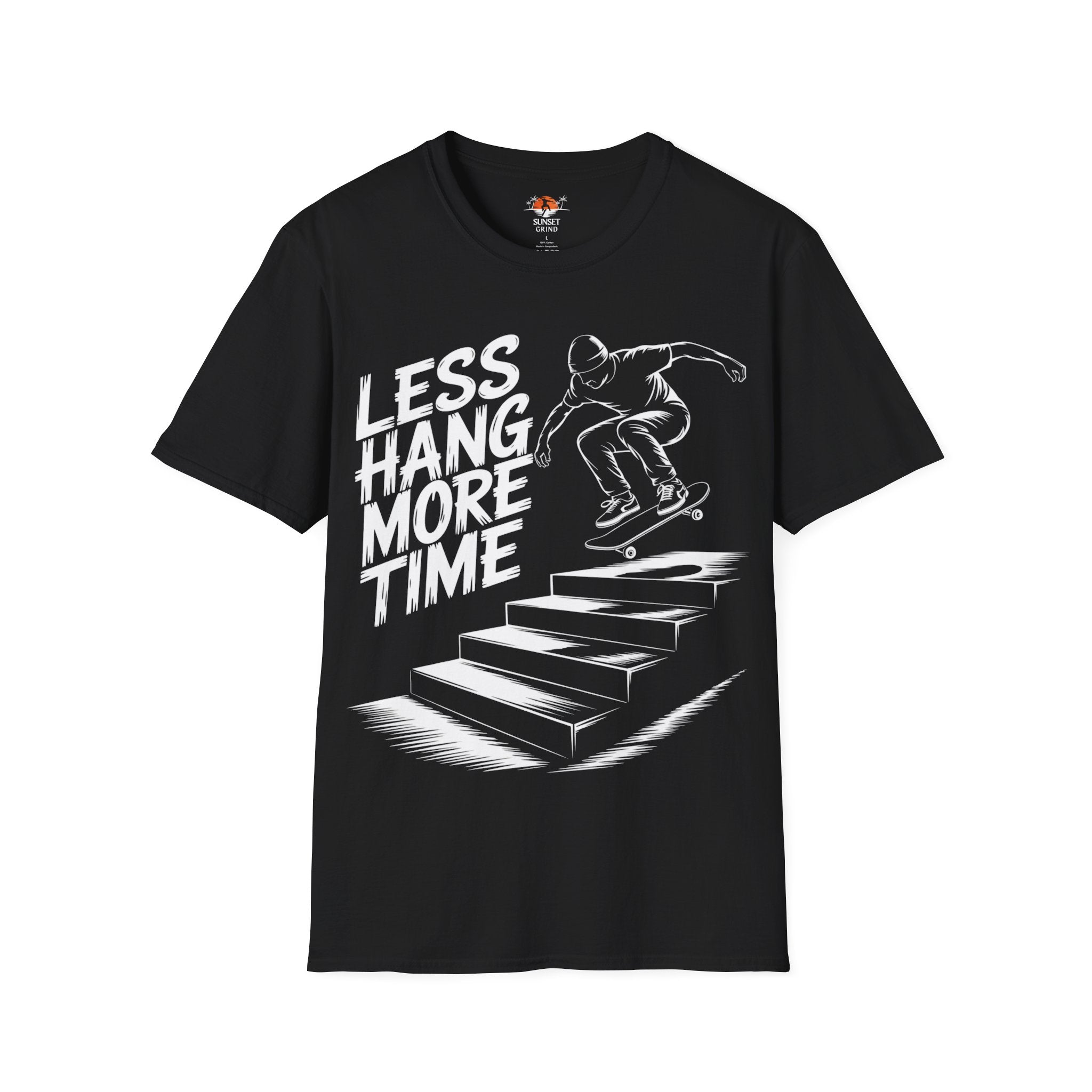 LESS HANG MORE TIME T-Shirt